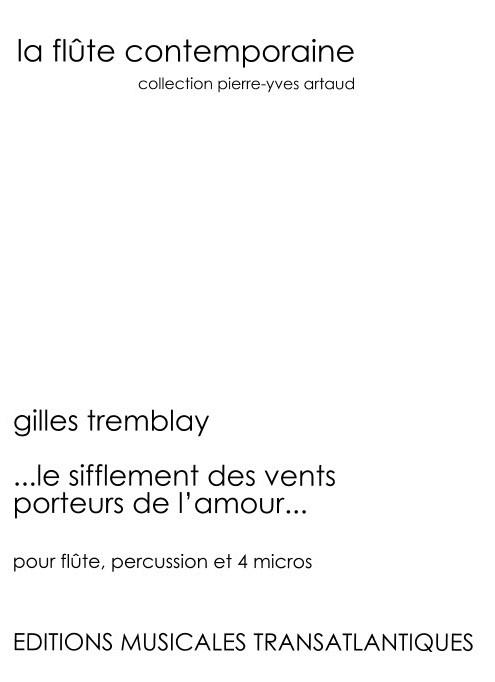 Gilles Tremblay: Le Sifflement Des Vents Porteurs De L'Amour