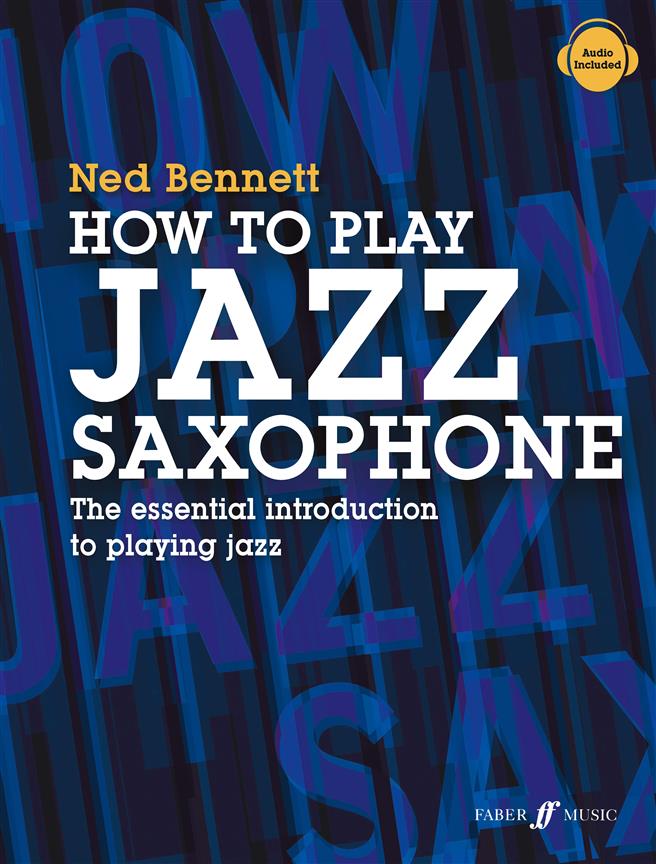 How To Play Jazz Saxophone : The essential introduction to playing jazz