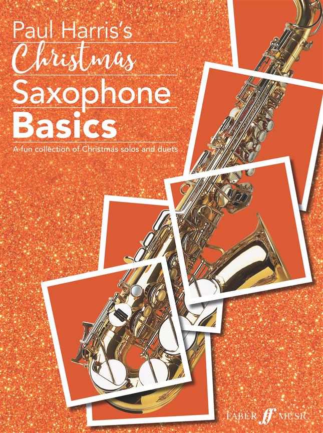 Christmas Saxophone Basics : A fun collection of Christmas solos and duets