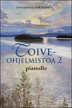 Favourites For Piano 2 : Toiveohjelmistoa Pianolle 2