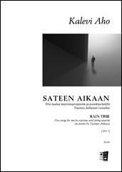 Sateen aikaan (Rain Time) : Five songs for mezzo-soprano and string quartet