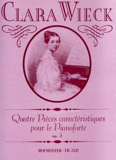 Wieck, Clara: Quatre Pi?ces Caracteristiques Op 5