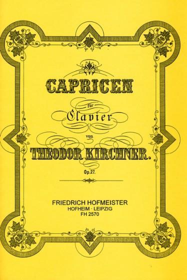 Kirchner, T: Caprices Op 27
