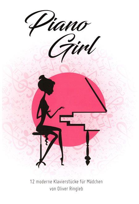 Piano Girl : 12 moderne Klavierstücke für Mädchen