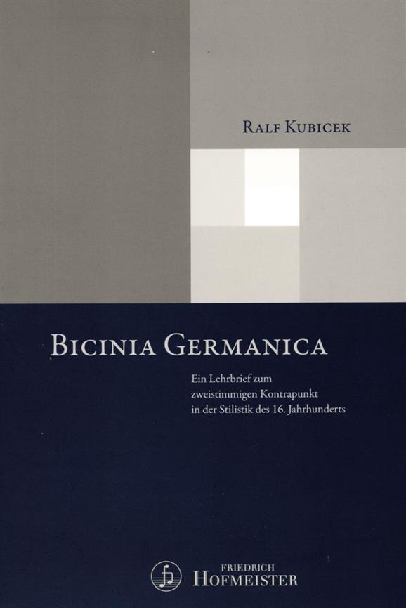 Bicinia Germanica : Ein Lehrbrief zum zweistimmigen Kontrapunkt in der Stilistik des 16. Jahrhunderts