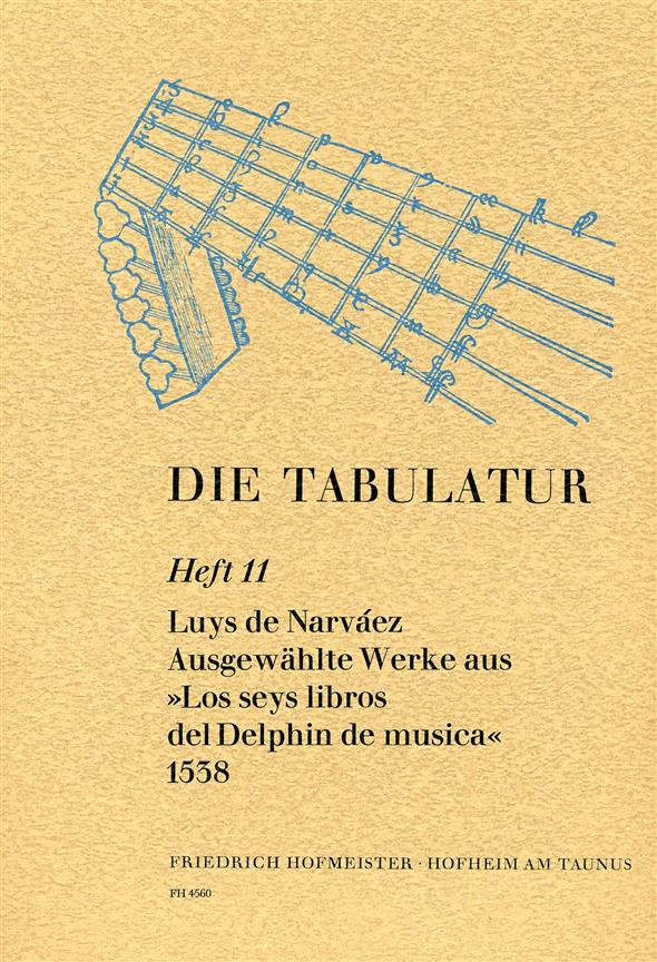 Narváez, L. De: Die Tabulatur Book 11: Los Seys Libros, 1546