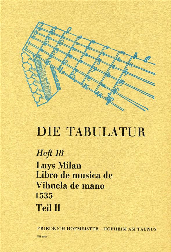 Milan, L.: Die Tabulatur Book 18: Libro De Musica De Vihuela, 1535, Teil Ii