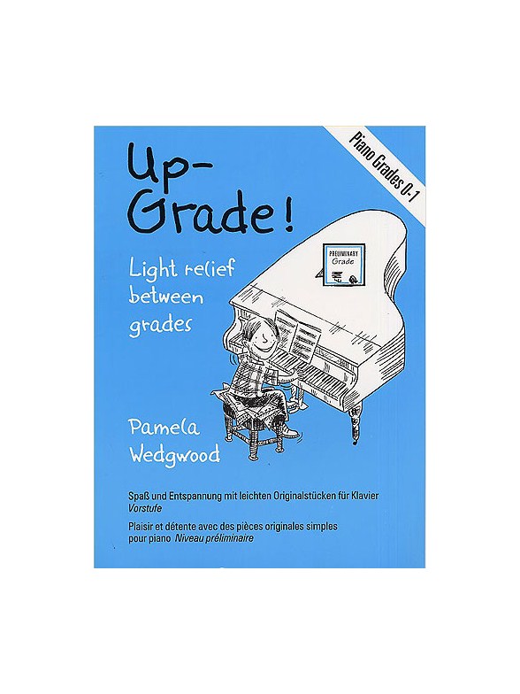 Wedgwood: Up-Grade! Piano Grades 0-1