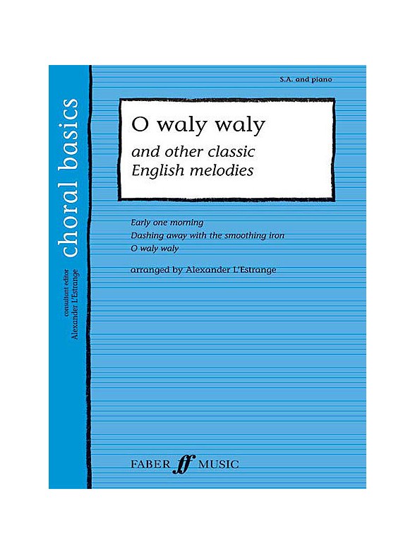 O Waly Waly And Other Classic English Melodies - SA/Piano