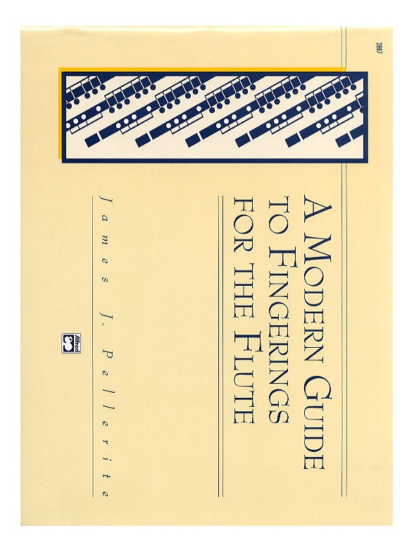 James J. Pellerite: A Modern Guide To Fingerings For The Flute