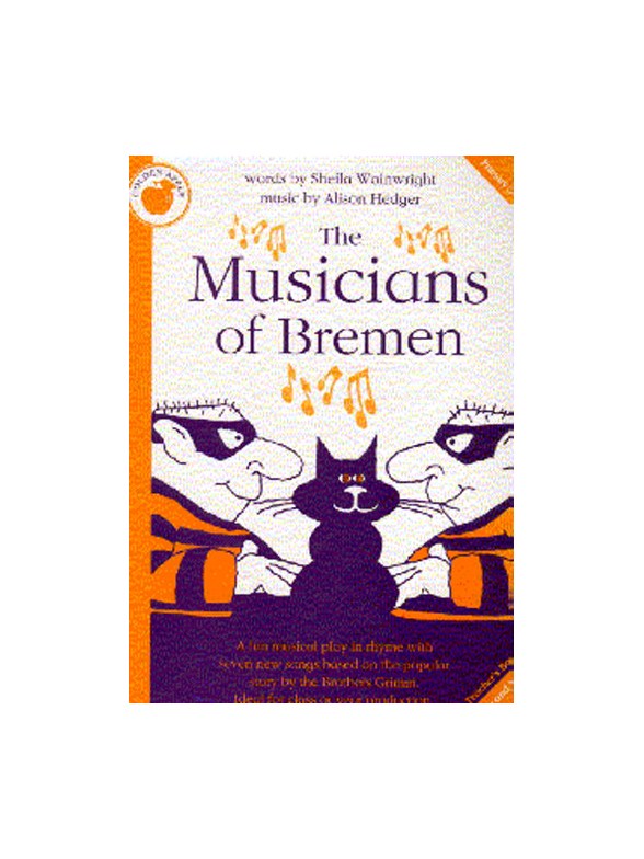 Alison Hedger/Sheila Wainwright: The Musicians Of Bremen (Teacher's Book)