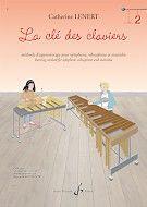La Cle Des Claviers - Volume 2 : Methode d'Apprentissage Pour Xylophone, Vibraphone et Marimba