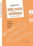 Les Essentiels de La Musique : 600 Mots de La Musique Vol. A - Histoire et Technique