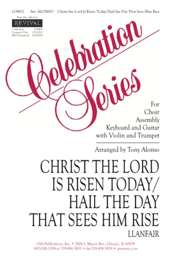 Christ The Lord Is Risen Today : Hail The Day That Sees Him Rise