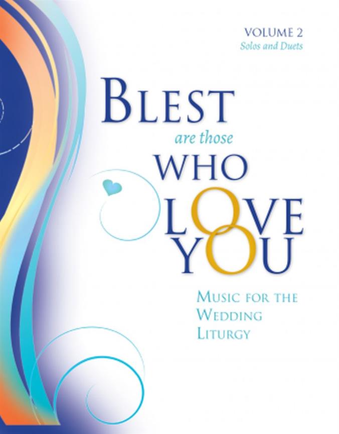 Blest Are Those Who Love You : Volume 2 - Solo and Duets