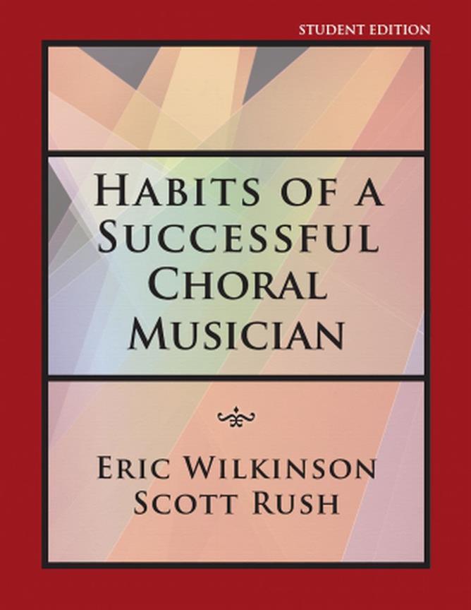 Habits Of A Succesful Choral Musician : Student Edition