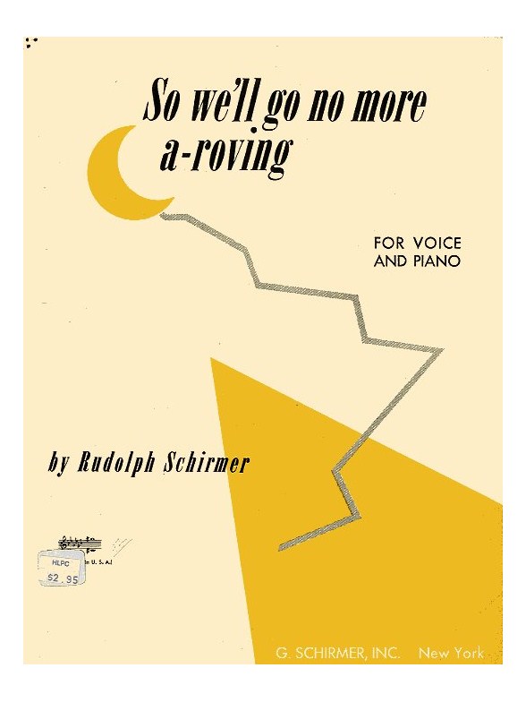 Rudolph Schirmer: So We'll Go No More A-Roving