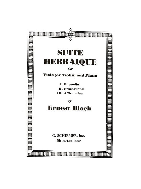 Ernest Bloch: Suite Hebraique (Viola Or Violin And Piano)
