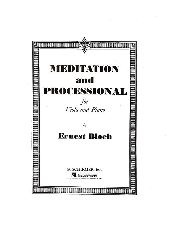 Ernest Bloch: Meditation And Processional