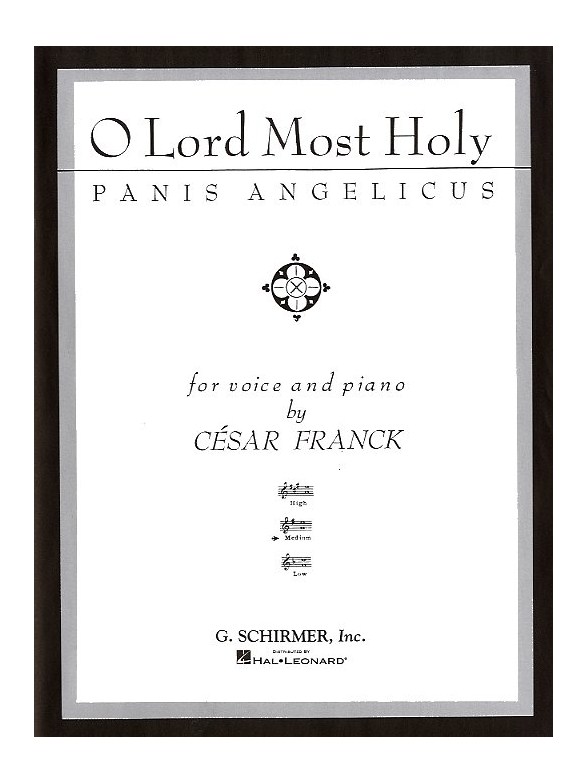 Cesar Franck: O Lord Most Holy (Panis Angelicus) - Medium Voice