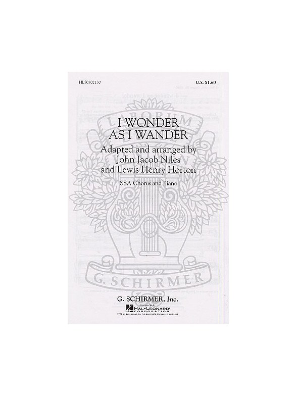 John Jacob Niles: I Wonder As I Wander (SSA)