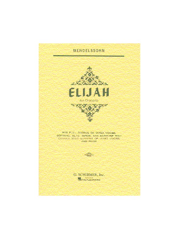 Felix Mendelssohn: Elijah (Vocal Score) - Schirmer Edition