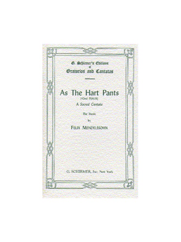 Felix Mendelssohn: As The Hart Pants (Psalm 42)