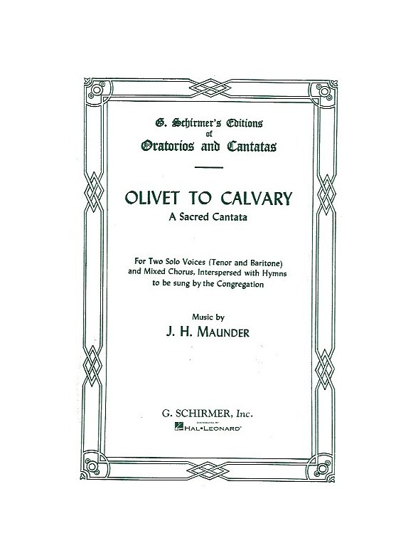 J.H. Maunder: Olivet To Calvary (Vocal Score - Schirmer Edition)