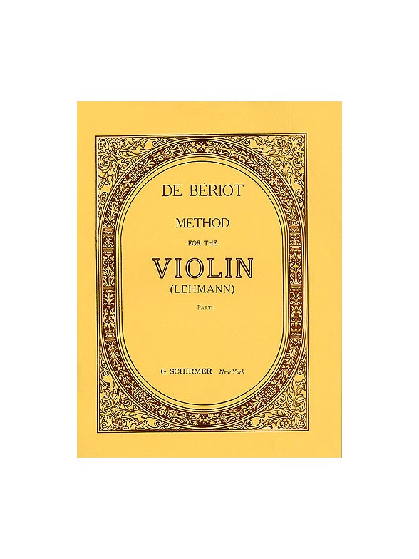 Charles-Auguste De Beriot: Method For The Violin Part 1