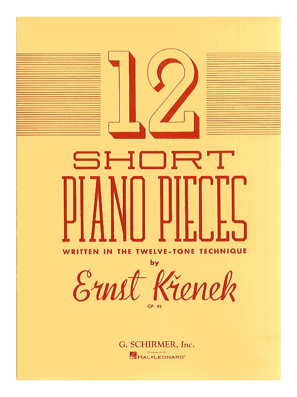 Ernst Krenek: Twelve Short Piano Pieces Written In The Twelve-Tone Technique Op.83