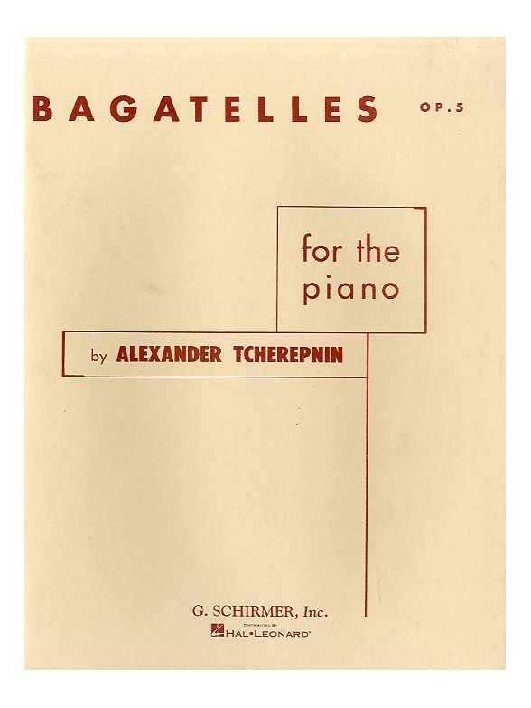 Alexander Tcherepnin: Bagatelles For The Piano Op. 5