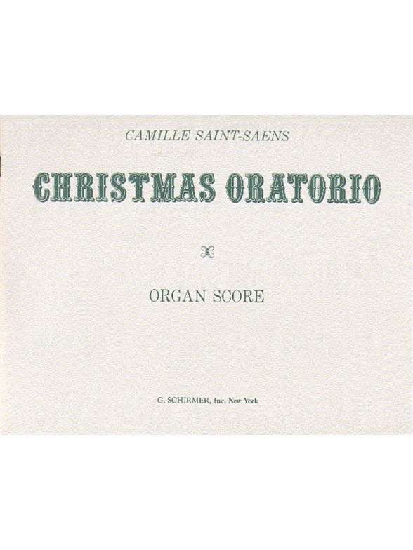 Camille Saint-Saens: Christmas Oratorio (Organ Score)
