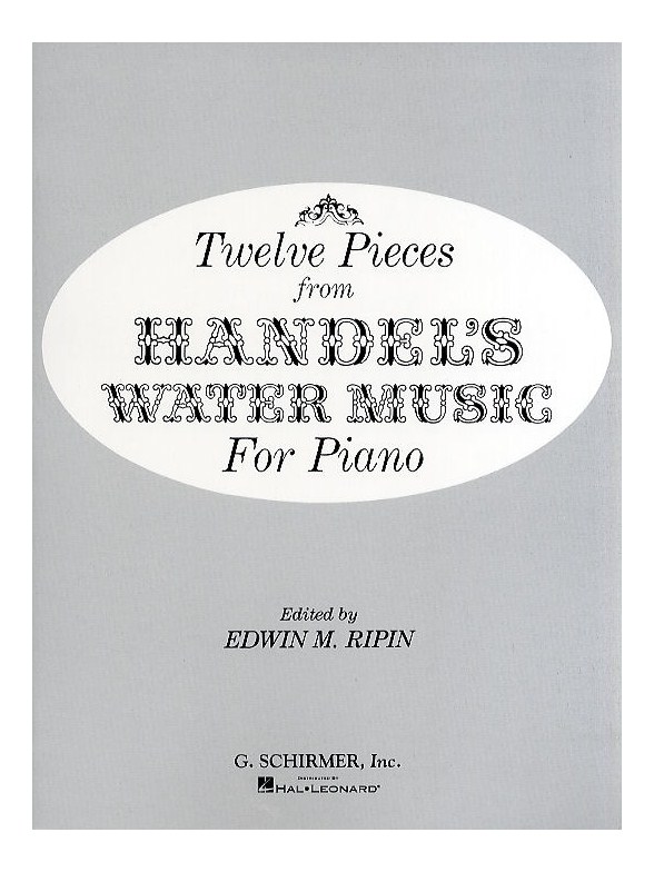 G.F. Handel: Twelve Pieces From The Water Music (Piano)