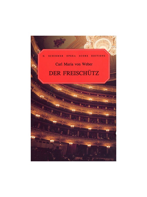 Carl Maria Von Weber: Der Freischutz (Vocal Score)
