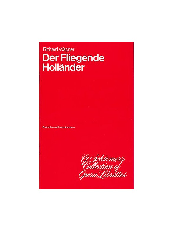 Richard Wagner: Der Fliegende Hollander (Libretto)