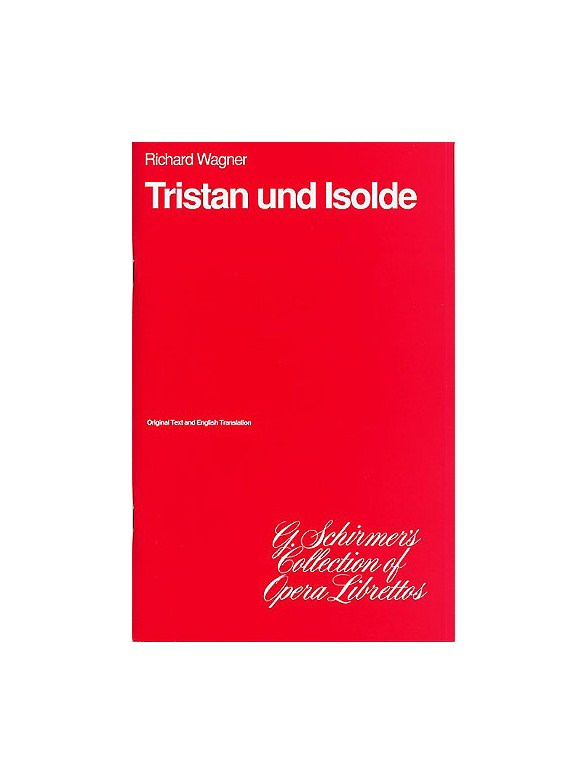 Richard Wagner: Tristan Und Isolde (Libretto)