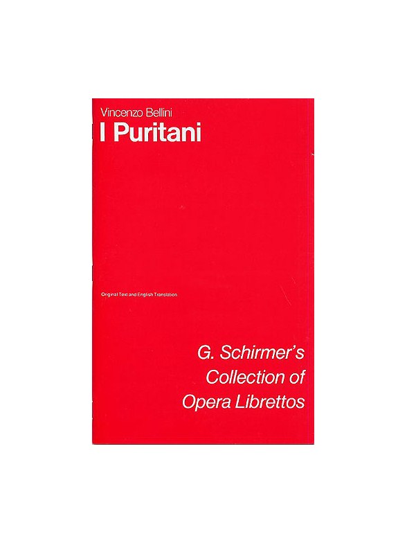 Vincenzo Bellini: I Puritani (Libretto)