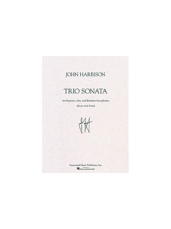 John Harbison: Trio Sonata For Saxophone Ensemble (Score And Parts)