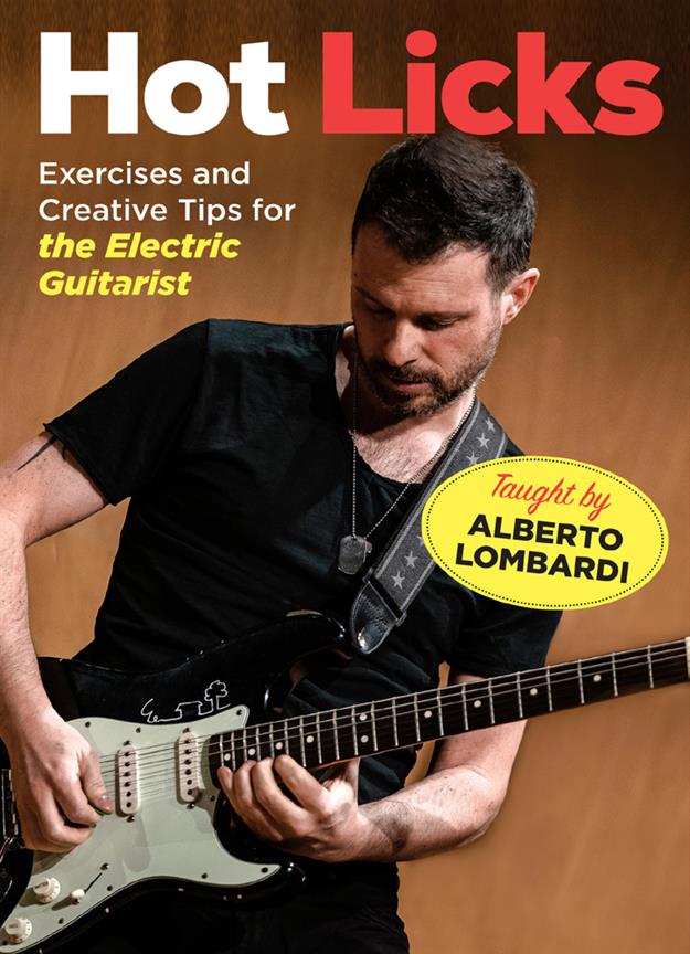 Hot Licks : Exercises and Creative Tips for the Electric Guitarist