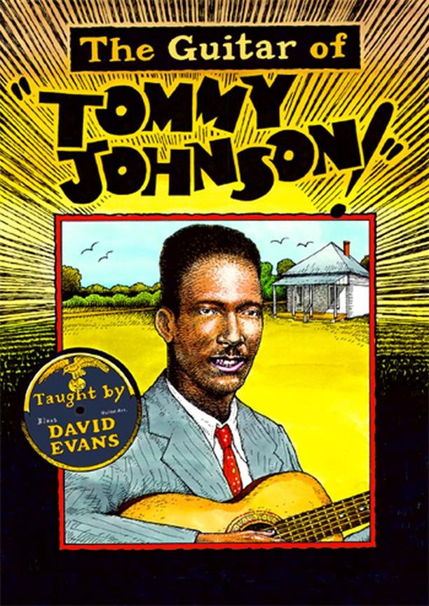 The Guitar Of Tommy Johnson : Taught By David Evans
