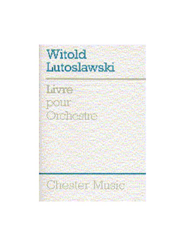Witold Lutoslawski: Livre Pour Orchestra