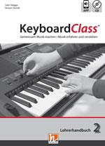 KeyboardClass - Lehrerhandbuch 2 : Gemeinsam Musik machen - Musik erfahren und verstehen