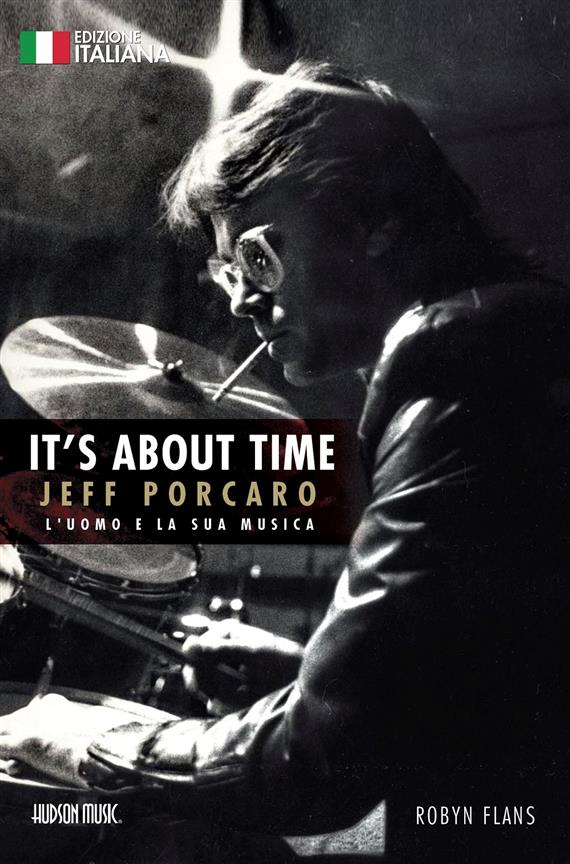 It's About Time Jeff Porcaro - Italian Edition : L'Uomo E La Sua Musica