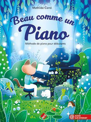 Beau Comme un Piano : Methode de Piano Pour Debutants