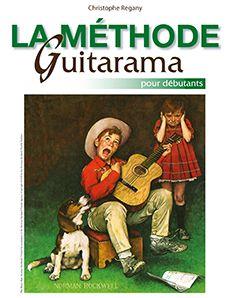 La Methode Guitarama : Pour Debutants