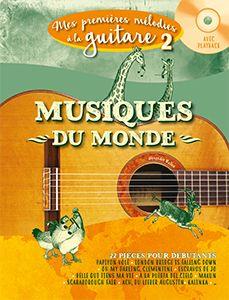 Musiques du Monde : Mes 1res Melodies a la Guitare Vol. 2