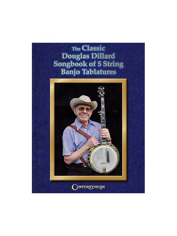 The Classic Douglas Dillard Songbook of 5-String Banjo Tablatures