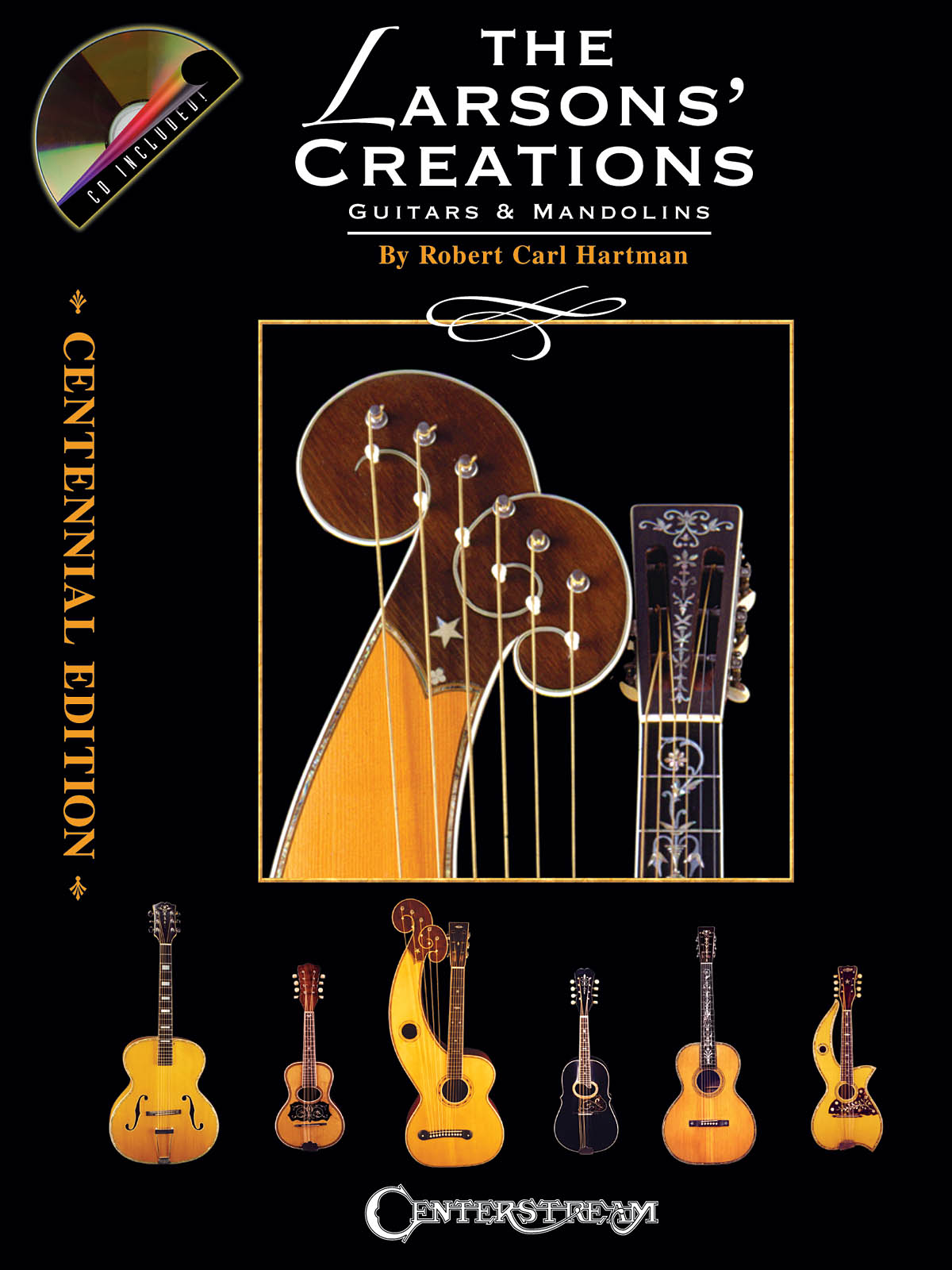 Robert Carl Hartman: The Larsons' Creations, Guitars And Mandolins