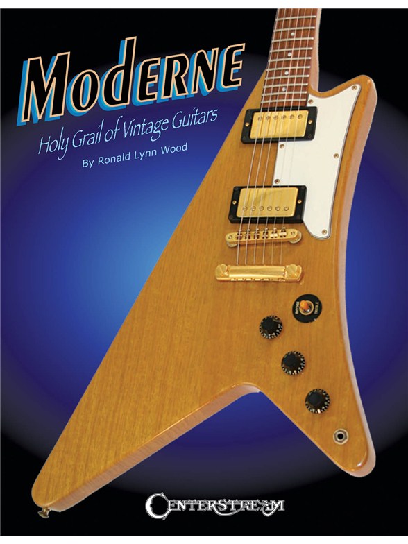 Ronald Lynn Wood: Moderne - Holy Grail Of Vintage Guitars