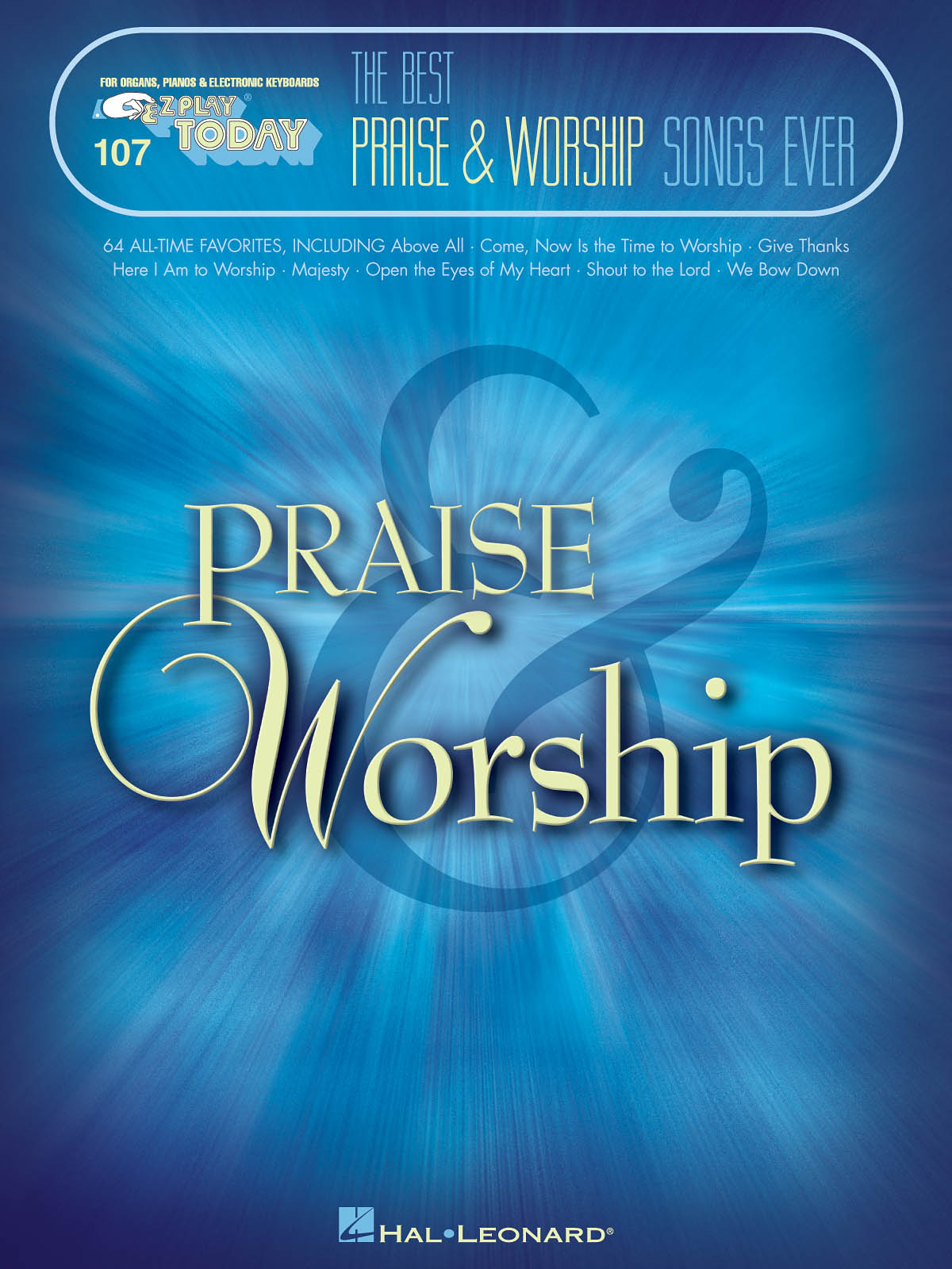 E-Z PLAY TODAY VOL107 BEST PRAISE & WORSHIP SONGS EVER ORG(PF)(KBD) BK